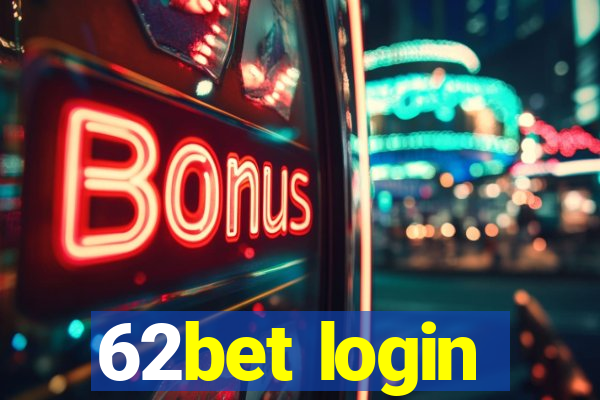 62bet login